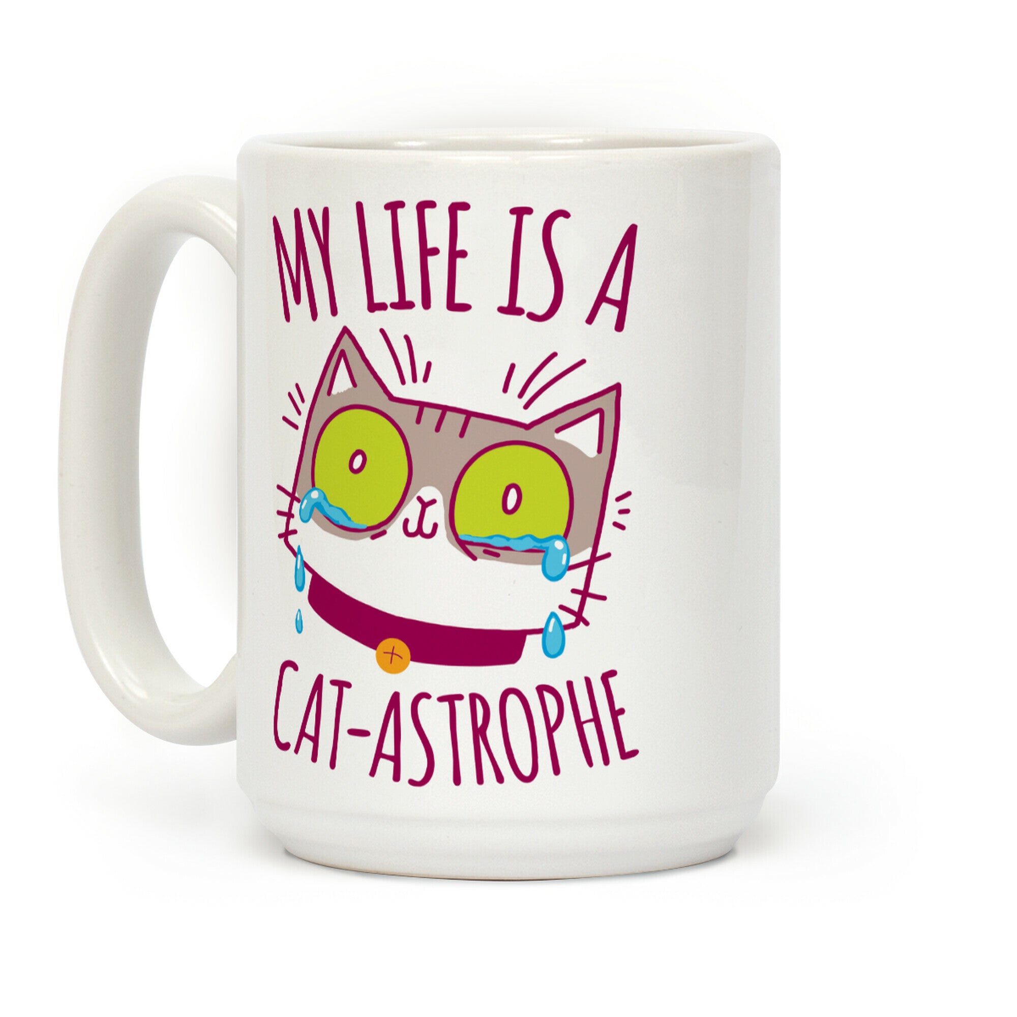 My life is a Cat-astrophe Coffee Mug